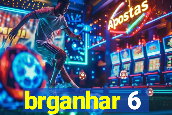 brganhar 6